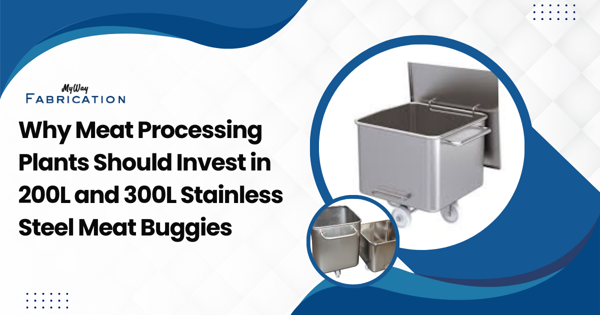 Why Meat Processing Plants Should Invest in 200L and 300L Stainless Steel Meat Buggies